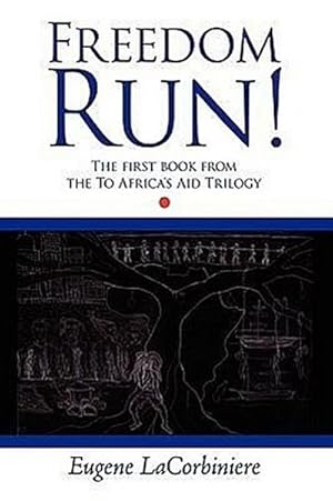 Imagen del vendedor de Freedom Run! : The First Book from the to Africa's Aid Trilogy a la venta por AHA-BUCH GmbH