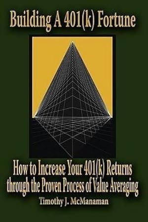 Seller image for Building A 401(k) Fortune : How to Increase Your 401(k) Returns through the Proven Process of Value Averaging for sale by AHA-BUCH GmbH