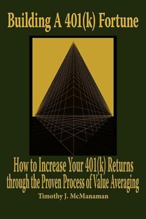 Seller image for Building A 401(k) Fortune : How to Increase Your 401(k) Returns through the Proven Process of Value Averaging for sale by AHA-BUCH GmbH