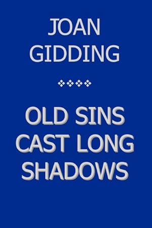 Seller image for Old Sins Cast Long Shadows for sale by AHA-BUCH GmbH