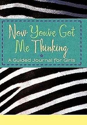 Immagine del venditore per Now You've Got Me Thinking : A Guided Journal for Girls venduto da AHA-BUCH GmbH