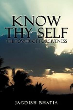 Seller image for KNOW THY SELF : The Power of Forgiveness for sale by AHA-BUCH GmbH