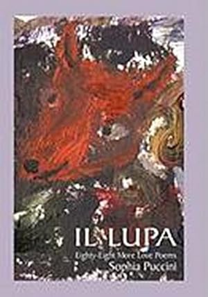 Seller image for Il Lupa : Eighty-Eight More Love Poems for sale by AHA-BUCH GmbH