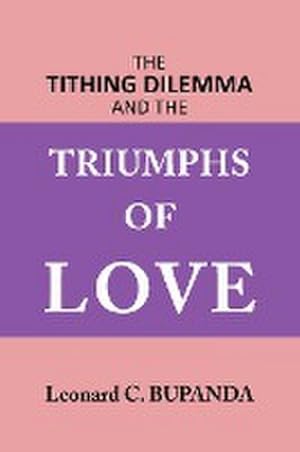 Seller image for The Tithing Dilemma and the Triumphs of Love for sale by AHA-BUCH GmbH