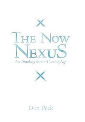 Seller image for The Now Nexus : An Ontology for the Coming Age for sale by AHA-BUCH GmbH