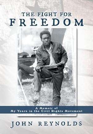 Bild des Verkufers fr The Fight for Freedom : A Memoir of My Years in the Civil Rights Movement zum Verkauf von AHA-BUCH GmbH