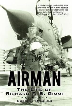 Seller image for Airman : The Life of Richard F. B. Gimmi for sale by AHA-BUCH GmbH