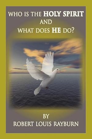Bild des Verkufers fr Who Is The Holy Spirit : And what Does HE Do? zum Verkauf von AHA-BUCH GmbH