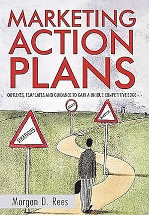 Seller image for Marketing Action Plans : Outlines, Templates, and Guidelines for Gaining a Unique Competitive Edge for sale by AHA-BUCH GmbH