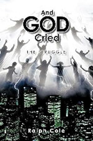 Imagen del vendedor de And God Cried : The Struggle a la venta por AHA-BUCH GmbH