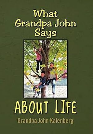 Seller image for What Grandpa John Says About Life for sale by AHA-BUCH GmbH