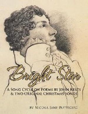 Immagine del venditore per Bright Star : A Song Cycle on Poems by John Keats and two Original Christmas Songs. venduto da AHA-BUCH GmbH