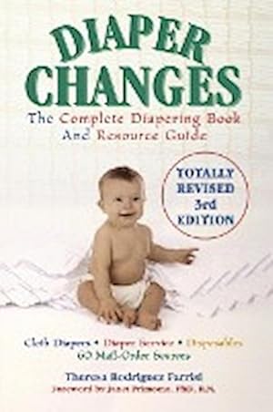 Seller image for Diaper Changes : The Complete Diapering Book and Resource Guide for sale by AHA-BUCH GmbH