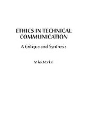 Imagen del vendedor de Ethics in Technical Communication : A Critique and Synthesis a la venta por AHA-BUCH GmbH