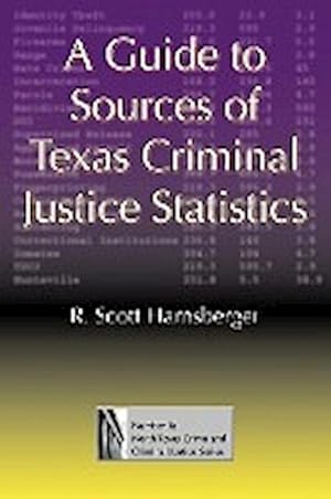 Seller image for A Guide to Sources of Texas Criminal Justice Statistics for sale by AHA-BUCH GmbH
