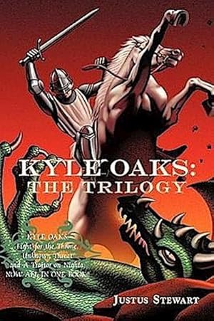 Immagine del venditore per Kyle Oaks : The Trilogy: Kyle Oaks: Fight for the Throne, Unknown Threat and a Traitor on Nighta; Now All in One Book!! venduto da AHA-BUCH GmbH