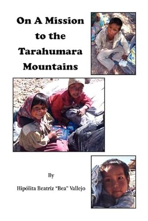 Image du vendeur pour On A Mission to the Tarahumara Mountains mis en vente par AHA-BUCH GmbH