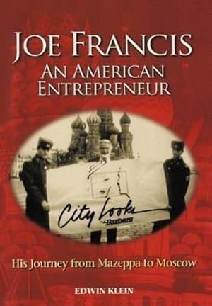 Seller image for Joe Francis an American Entrepreneur : His Journey from Mazeppa to Moscow for sale by AHA-BUCH GmbH
