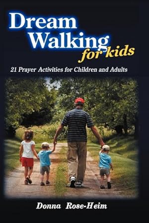 Imagen del vendedor de Dream Walking for Kids : 21 Prayer Activities for Children and Adults a la venta por AHA-BUCH GmbH