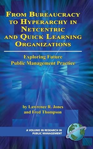 Image du vendeur pour From Bureaucracy to Hyperarchy in Netcentric and Quick Learning Organizations : Exploring Future Public Management Practice (Hc) mis en vente par AHA-BUCH GmbH