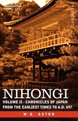 Seller image for Nihongi : Volume II - Chronicles of Japan from the Earliest Times to A.D. 697 for sale by AHA-BUCH GmbH