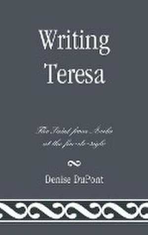 Image du vendeur pour Writing Teresa : The Saint from Avila at the fin-de-siglo mis en vente par AHA-BUCH GmbH