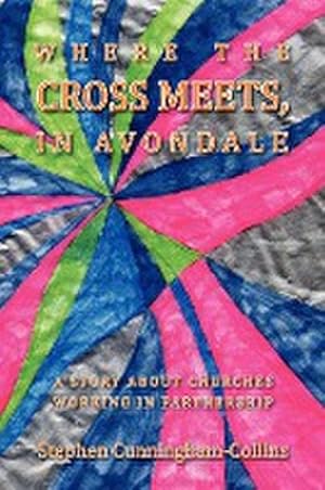 Seller image for Where the Cross Meets, in Avondale for sale by AHA-BUCH GmbH