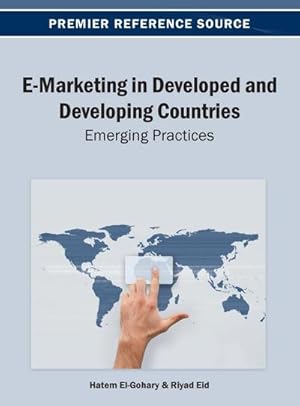 Seller image for E-Marketing in Developed and Developing Countries : Emerging Practices for sale by AHA-BUCH GmbH