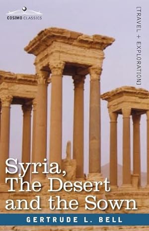 Image du vendeur pour Syria, the Desert and the Sown mis en vente par AHA-BUCH GmbH