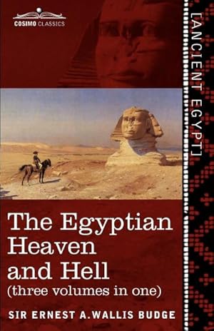 Immagine del venditore per The Egyptian Heaven and Hell (Three Volumes in One) : The Book of the Am-Tuat; The Book of Gates; And the Egyptian Heaven and Hell venduto da AHA-BUCH GmbH