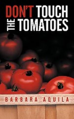 Imagen del vendedor de Don't Touch the Tomatoes a la venta por AHA-BUCH GmbH