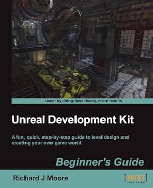 Bild des Verkufers fr Unreal Development Kit 3 Beginner's Guide zum Verkauf von AHA-BUCH GmbH