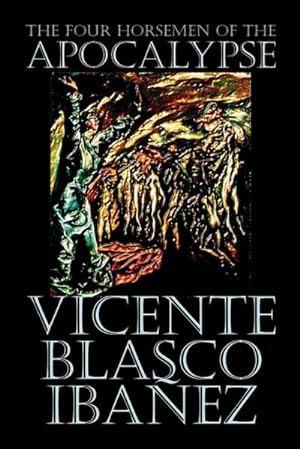 Seller image for The Four Horsemen of the Apocalypse by Vicente Blasco Ibez, Fiction, Literary for sale by AHA-BUCH GmbH