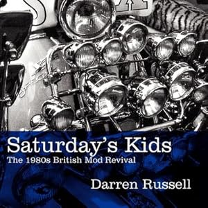 Seller image for Saturday's Kids : The 1980s British Mod Revival for sale by AHA-BUCH GmbH