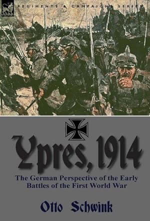 Bild des Verkufers fr Ypres, 1914 : the German Perspective of the Early Battles of the First World War zum Verkauf von AHA-BUCH GmbH
