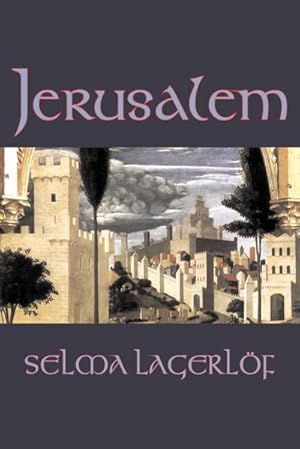 Seller image for Jerusalem by Selma Lagerlof, Fiction, Historical, Action & Adventure, Fairy Tales, Folk Tales, Legends & Mythology for sale by AHA-BUCH GmbH