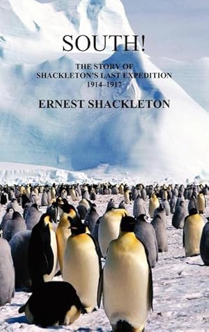 Seller image for South! (Unabridged. with 97 original illustrations) : The Story of Shackleton's Last Expedition 1914-1917 for sale by AHA-BUCH GmbH