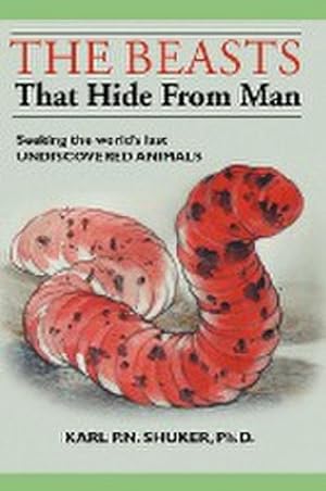 Seller image for The Beasts That Hide from Man : Seeking the World's Last Undiscovered Animals for sale by AHA-BUCH GmbH