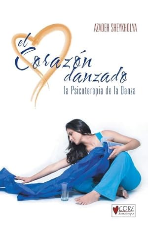 Bild des Verkufers fr El Corazon Danzado : La Psicoterapia de La Danza zum Verkauf von AHA-BUCH GmbH