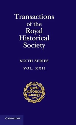 Bild des Verkufers fr Transactions of the Royal Historical Society : Volume 22: Sixth Series zum Verkauf von AHA-BUCH GmbH