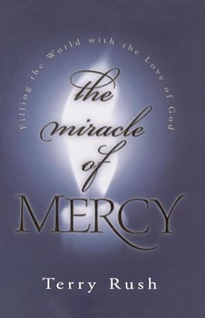 Seller image for The Miracle of Mercy : Filling the World with the Love of God for sale by AHA-BUCH GmbH