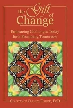 Seller image for The Gift of Change : Embracing Challenges Today for a Promising Tomorrow for sale by AHA-BUCH GmbH