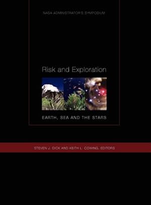 Immagine del venditore per Risk and Exploration : Earth, Sea and Stars. NASA Administrator's Symposium, September 26-29, 2004. Naval Postgraduate School, Monterey, California. venduto da AHA-BUCH GmbH