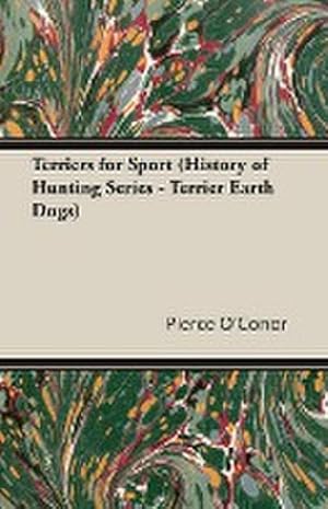 Image du vendeur pour Terriers for Sport (History of Hunting Series - Terrier Earth Dogs) mis en vente par AHA-BUCH GmbH