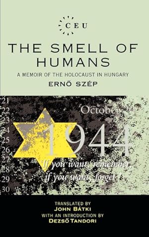 Bild des Verkufers fr The Smell of Humans : A Memoir of the Holocaust in Hungary zum Verkauf von AHA-BUCH GmbH