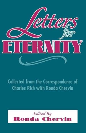 Seller image for Letters For Eternity : Collected from the Correspondence of Charles Rich with Ronda Chervin, 1985-1993. for sale by AHA-BUCH GmbH