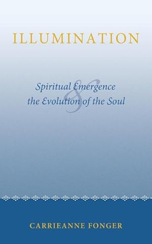 Seller image for Illumination : Spiritual Emergence and the Evolution of the Soul for sale by AHA-BUCH GmbH
