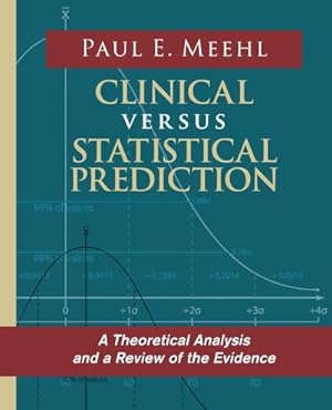 Seller image for Clinical Versus Statistical Prediction : A Theoretical Analysis and a Review of the Evidence for sale by AHA-BUCH GmbH