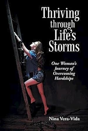 Image du vendeur pour Thriving Through Life's Storms : One Woman's Journey of Overcoming Hardships mis en vente par AHA-BUCH GmbH
