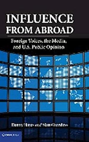 Seller image for Influence from Abroad : Foreign Voices, the Media, and U.S. Public Opinion for sale by AHA-BUCH GmbH